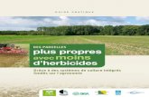 des parcelles plus propres avec moins d’herbicides...plus propres avec moins d’herbicides Grâce à des systèmes de culture intégrés fondés sur l’agronomie I Page 3 I PRÉAMBULE