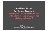 Atelier B 09 Serious Games - Eidos · PDF file Exemple D : deux serious games 2015 exmachina en EMC. « Fred et le chat démoniaque » « Anaïs prise sur le vif » Aborde le droit