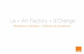 La « Art Factory » d’Orange - Collectif pour la ... · tains ont choisi les logiciels libres ou le copyleft, d’autres déposent des brevets et deviennent parfois des entrepreneurs.