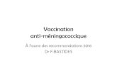 Vaccination anti-méningococcique · • Autour d’un cas: C ou pour AYW, pas systématique pour B . Title: meningoVac Author: BASTIDEF Created Date: 10/4/2016 1:31:49 PM Keywords