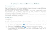 Aide Connect Me sur UEP · Aide Connect Me sur UEP Introduction Connect Me est une application basée sur des normes modernes du Web et oﬀre une expérience de communication uniﬁée
