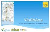 Le projet ViaRhôna - Isère Tourisme...• Tournée médiatique dans 5 villes en Allemagne: présentation de la VR devant ~ 50 journalistes/ ville • 2 accueils presse multi-marchés