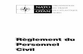 Règlement du Personnel Civil - NATO · du Traité de l’Atlantique Nord, des représentants nationaux et du personnel international, signée à Ottawa le 20 septembre 1951, soit
