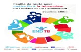 Feuille de route pour mettre ˜n à la tuberculose de l’enfant et ......La nouvelle feuille de route pour mettre fin à la tuberculose de l’enfant et de l’adolescent s’adresse