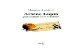 Maurice Leblanc Arsène Lupin - Ebooks gratuits€¦ · Arsène Lupin parmi nous ! l’insaisissable cambrioleur dont on racontait les prouesses dans tous les journaux depuis des