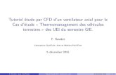 Tutoriel etude par CFD d’un ventilateur axial pour le Cas ...florent.ravelet.free.fr/uec/TutorielUEIVentilo2016.pdf · Tutoriel etude par CFD d’un ventilateur axial pour le Cas