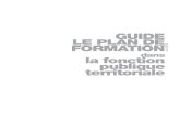 dans la fonction publique territoriale · CNFPT - Plan de formation François DELUGA, président du CNFPT Éditorial La loi du 19 février 2007 a confirmé le plan de formation comme