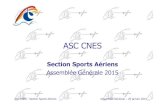ASC CNESasc-sportsaeriens.fr/bureau/Présentation_AG_2015.pdf · 2015. 2. 26. · ASC CNES -Section Sports Aériens Assemblée Générale –29 janvier 2015 Rapport Moral Effectifs