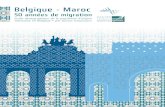 Belgique - Maroc - Myria · BELGIQUE-MAROC: 50 ANNÉES DE MIGRATION ÉTUDE DÉMOGRAPHIQUE DE LA POPULATION D’ORIGINE MAROCAINE EN BELGIQUE Par Schoonvaere Quentin Juin 2014 Centre