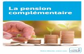 La pension complémentaire · 2018. 11. 8. · • Au moment de la mise à la retraite, l’organisme de pension paie la pension complémentaire au travailleur, sous forme de capital