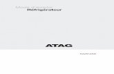 Mode d’emploi Réfrigérateur - ATAG Benelux · indiqué sur sa plaque signalétique ou sur le certificat de garantie ; vous y trouverez aussi une description détaillée de votre