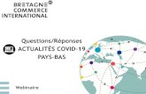Questions/Réponses ACTUALITÉS COVID-19 PAYS-BAS · Rejoignez les entreprises bretonnes qui osent le monde ! Chiffres 2019 +2.100 entreprises accompagnées 10.200 accompagnements