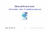 Seahorseseahorsejs.sourceforge.net/descargas/seahorse-guide-fr.pdfSeahorse est une bibliothèque JavaScript, licencié comme logiciel libre, créé pour simplifier l'utilisation des