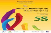 Guide du formateur sur la pratique des 5S€¦ · Dans le cadre du Projet d'Appui au Renforcement du Système de Santé au Sénégal (PARSS), ... Ce document intitulé « Guide du