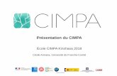 Présentation du CIMPA · 2018. 5. 18. · Soutien à la formation à la recherche Organisation d’une série de cours de mathématiques sur un sujet bien défini de niveau recherche