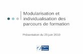 Modularisation et individualisation des parcours de formation · 2010. 9. 17. · 6 organismes de formation habilités : AFPA (2 établissements), CFA du BTP du Loiret, GRETA (2 établissements),