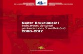 Naître Bruxellois(e) Indicateurs de santé périnatale des … · 2017. 2. 1. · Les indicateurs de santé périnatale en Région de Bruxelles-Capitale 1998-2004 2007 Vivre chez