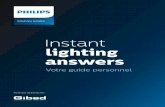 Instant lighting answers - Philipsimages.philips.com/is/content/PhilipsConsumer... · 2019. 10. 29. · Instant lighting answers Philips et Gibed veulent aider les installateurs à