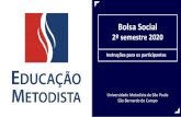 Instruções para os participantes Bolsa Social 2º semestre 2020educacaometodista.org.br/bolsa-social-a-distancia/ORIENTACOESDE… · o número de matrícula (registro acadêmico).