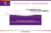3 Programme 2014-2015 - VMZINCmedia.vmzinc.com/pdf/campus/programmecampusiiiv4fr.pdf · 2015. 1. 12. · 3 Le concours Campus Archizinc est le concours de la construction durable