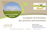 le sol, la prairie, la vache Mardi 11 Avril 2017 · 2017. 4. 24. · JT Groupe Herbe Franche Comté Tarcenay (25) Mardi 11 Avril 2017 Printemps Saison complète Du 21/04 au 05/07