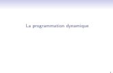 La programmation dynamiqueProgrammation dynamique C’est une des plus vieilles techniques pour produire des algorithmes exacts plus e caces que l’ enum eration exhaustive. Principe