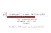 Intelligent Transport Services (ITS) · Urban Transportation Planning – Fall 2006 Summary: ITS in a nutshell Objectives: Originally to address road congestion Later, transit, safety,