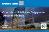 Vision de la Mobilité en Belgique de - Sprachauswahl · de Vision de la Mobilité en Belgique de l’Autorité Fédérale: –Couvrant un nombre limité de thèmes porteurs relatifs