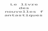Le livre des nouvelles fantastiques - Académie de Dijoncol21-gastonbachelard.ac-dijon.fr/IMG/docx/le_livre_des... · Web viewJe cherchai le magasin de bonbons. Je ne le trouvai pas,
