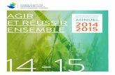 RappoRt ET RÉUSSIR annuel 2014 ENSEMBLE 2015 · ET RÉUSSIR ENSEMBLE Créé en 2000, le Fonds d’action québécois pour le développement durable (FAQDD) est un organisme à but