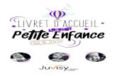 Livret d’Accueil Petite Enfance - Juvisy-sur-Orgejuvisy.fr/images/publications/2019/Juvisy-ChartePetiteEnfance-BAT.pdf · Quartier Centre 8h -18h 7h30 - 18h30 8h -18h Accueil famillial