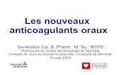 Les nouveaux anticoagulants oraux - AQIIRC · 2013. 5. 23. · Les nouveaux anticoagulants • Précautions à l'utilisation : – Risque accru de saignement (HASBLED) – Moins de