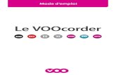 Le VOOcorder - assistance.voo.be€¦ · 4. Présentation de la télécommande 14 5. Navigation dans le menu 15 6. Réglage du VOOcorder 16 6.1 La première installation 16 Choix