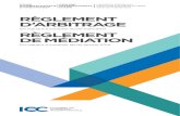 880-4 Règlement d'arbitrage - Règlement de médiation...02 Publication ICC 880-4 FRA Arbitrage Le Règlement d’arbitrage est celui de 2012, tel que révisé en 2017 et en vigueur