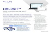 FiberTrace 2 et FiberCable 2 - VIAVI Solutions...Présentation du produit ... confiance à l’international en s’appuyant sur une technologie de test de pointe. 2 FiberTrace 2 et