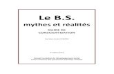 GUIDE DE CONSCIENTISATION · 2 Le B.S. mythes et réalités Cet ouvrage est une réédition électronique légèrement remaniée de DENIGER, Marc-André, Le B.S., mythes et réalités.Guide