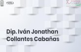 Dip. Iván Jonathan Collantes Cabañas · Iván Jonathan Collantes Cabañas “En todo momento, el servir a las y los poblanos siempre ha sido mi ojetivo prinipal”. 2. A pesar de