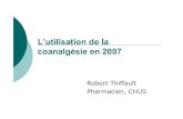 L’utilisation de la coanalgésie en 2007 - Palli-Science · 2017. 7. 7. · max et ASC proportionnell es à la dose Pharmacocinétiq ue (150 à 600 mg/jour) Constante à toutes