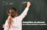 New Complétion de phrases - Guillaume Gronierguillaumegronier.com/cv/resources/CompletionPhrases_v1.pdf · 2019. 9. 25. · La complétion de phrases • Pour définir les phrases
