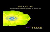 Télé OPTIK MC - Telus Quebec · Contrôle de la télé en direct: en regardant une émission, vous pouvez faire une pause ou retourner jusqu’à 90 minutes en arrière, puis reprendre