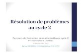 Résolution de problèmes au cycle 2 · Résolution de problèmes au cycle 2 Parcours de formation en mathématiques cycle 2 6ème circonscription de Colombes 1 Le 20 novembre 2019