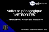 Mallette pédagogique MÉTÉORITESufe.obspm.fr/IMG/pdf_diaporama_meteorites_fr.pdf · astéroïde différencié é coupé é lors d’un impact cataclysmique au début du Système