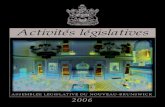 Activités Législatives 2006 - New Brunswick · trois semaines et ajourne pendant une semaine. Après que Bev Harrison, président de longue date qui occupe le poste de 1999 à 2006,