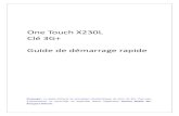 One Touch X230L Clé 3G+ Guide de démarrage rapidefiles.customersaas.com/files/3tD7EPdKiK8SsDwMldn3MJMz.pdf · 2014. 4. 3. · One Touch X230L Clé 3G+ Guide de démarrage rapide
