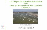 Le risque de submersion marine et le Plan de Prévention des … · 2017. 5. 7. · 8 Le Plan de Prévention des Risques Littoraux Objectif Diminuer la vulnérabilité d’un territoire