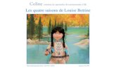 Les quatre saisons de Louise Bottine - La Compagnie Coline · Les quatre saisons de Louise Bottine C’est l’été au Québec, Louise se promène avec Noisette, le petit écureuil