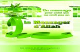 le Messager dAllah - Islamic Invitation · non destinée à la vente 1 Un message pour celui qui ne croit pas en le Messager d’Allah Paroles matérielles et scientifiques pour celui