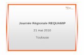 Journée Régionale REQUAMIP 21 mai 2010 Toulousestorage.canalblog.com/13/28/130852/54039232.pdf · Du contexte réglementaire (dans le champ sanitaire et ... Connotation « règlementaire