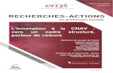 L'innovation à la CNAV : vers un cadre structuré, porteur ... · d'objectiver ces démarches pour mutualiser et capitaliser sur l’existant et ainsi favoriser leur extension. Dans
