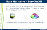Gaia Humaine - ServOnOff · 10/16 GaiaHumaine : Présentation de ServOnOff Prise en main à distance • Exemple: En double cliquant sur la station A11-M58-00-01, le logiciel de prise